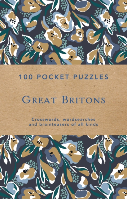 Great Britons: 100 Pocket Puzzles : Crosswords, wordsearches and verbal brainteasers of all kinds, Paperback / softback Book
