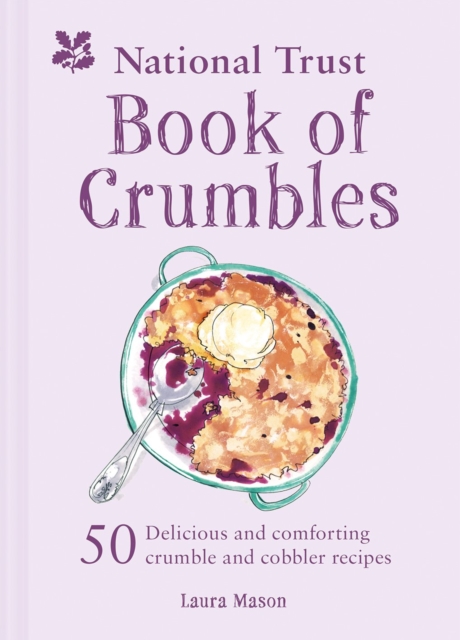The National Trust Book of Crumbles, Hardback Book