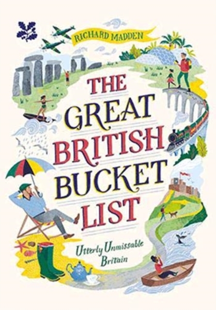 The Great British Bucket List : Utterly Unmissable Britain, Hardback Book