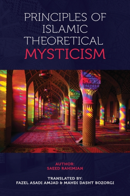 Principles of Islamic Theoretical Mysticism, Paperback / softback Book