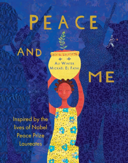 Peace and Me : Inspired by the Lives of Nobel Peace Prize Laureates, Hardback Book