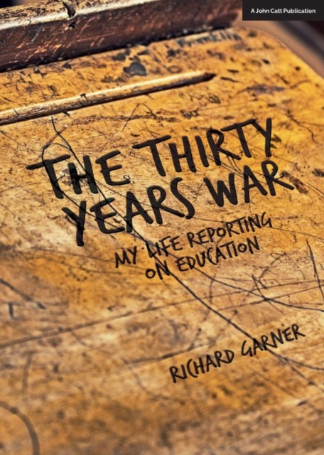 The Thirty Years War: My Life Reporting on Education, Paperback / softback Book