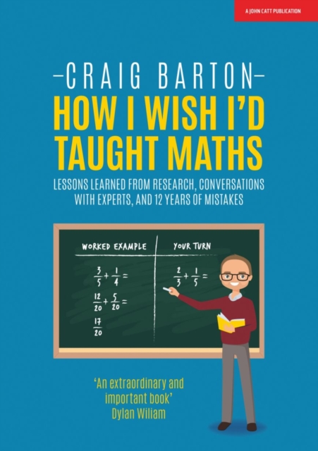How I Wish I Had Taught Maths: Reflections on research, conversations with experts, and 12 years of mistakes, Paperback / softback Book