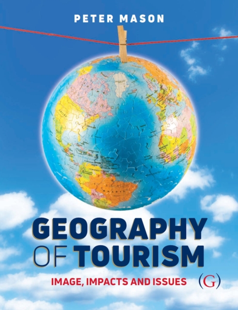 Geography of Tourism : Image, Impacts and Issues, PDF eBook