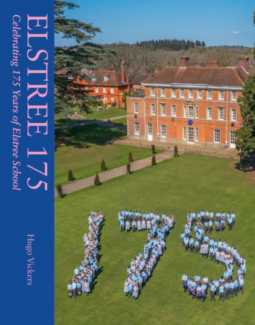 Elstree 175 : Celebrating 175 Years of Elstree School, Hardback Book