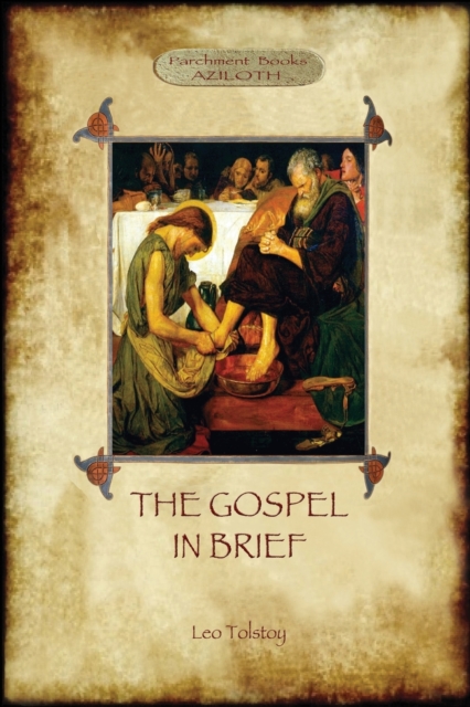 The Gospel in Brief - Tolstoy's Life of Christ (Aziloth Books), Paperback / softback Book