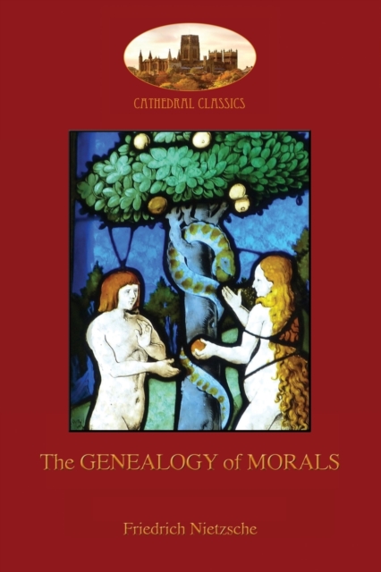 The Genealogy of Morals : With Editor's Comment and Biographical Note on Author (Aziloth Books), Paperback / softback Book