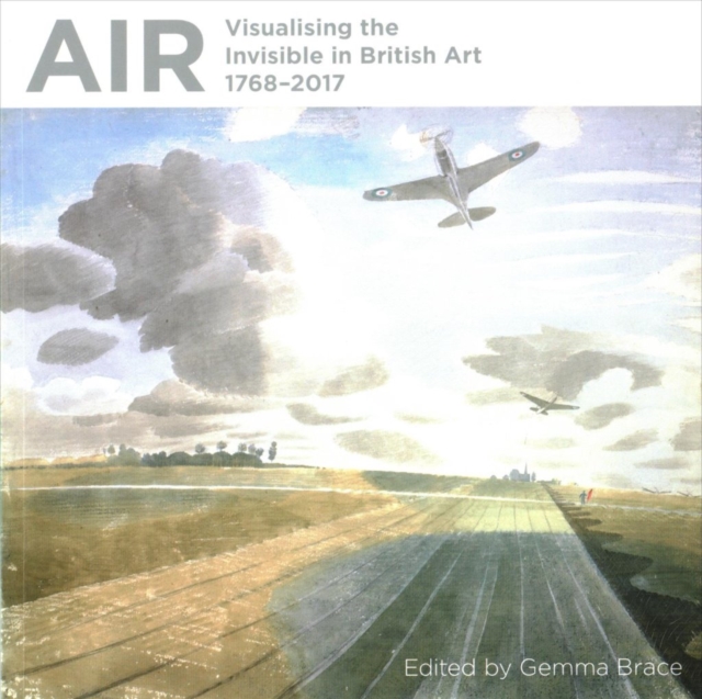 Air: Visualising the Invisible in British Art 1768-2017, Paperback / softback Book
