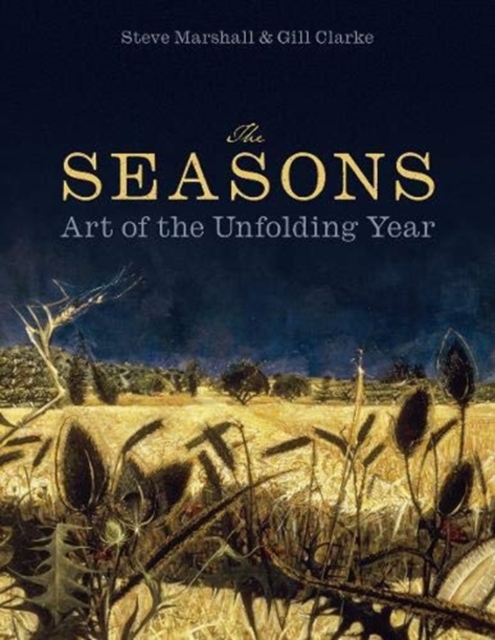 The The Seasons : Art of the Unfolding Year, Hardback Book