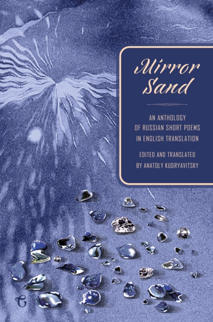 Mirror Sand : An Anthology of Russian Short Poems in English Translation (A Bilingual Edition), EPUB eBook