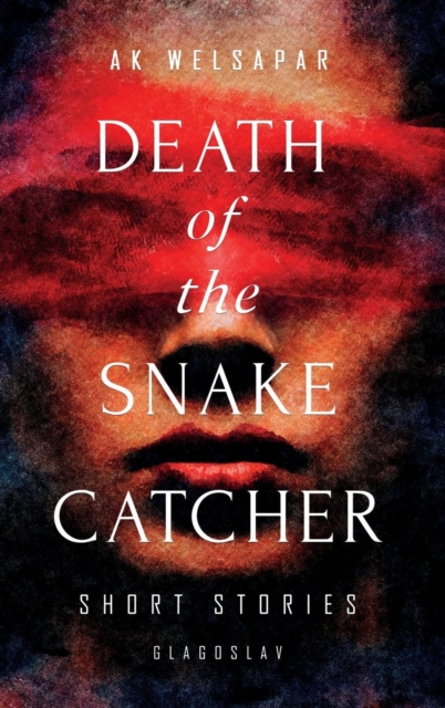 Death of the Snake Catcher : Short Stories, Hardback Book