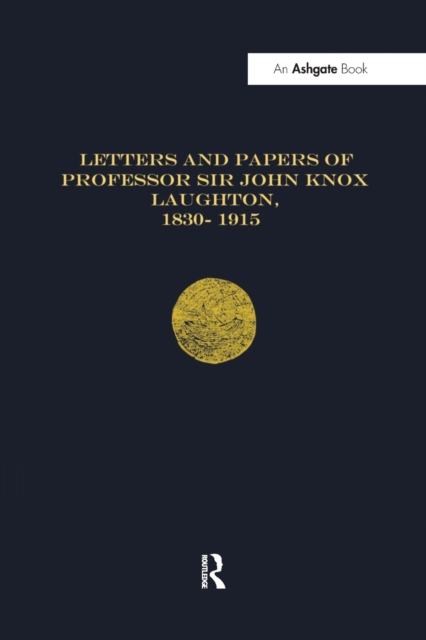 Letters and Papers of Professor Sir John Knox Laughton, 1830-1915, Paperback / softback Book