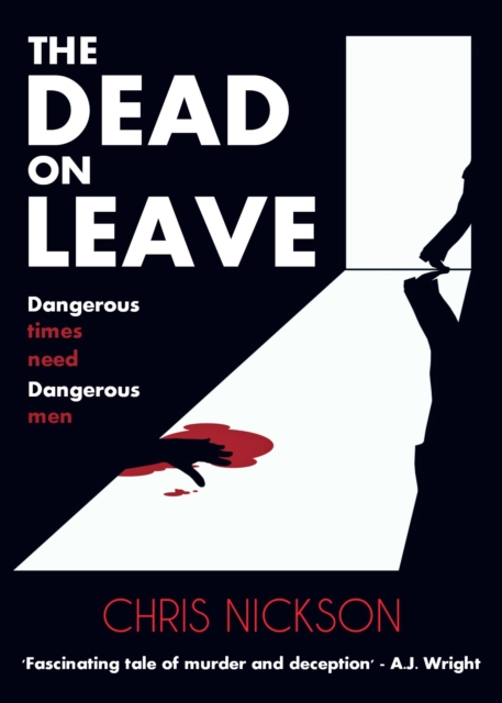 The Dead on Leave : Dangerous times need dangerous men, Paperback / softback Book