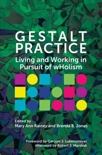 Gestalt Practice : Living and Working in Pursuit of Holism, Paperback / softback Book