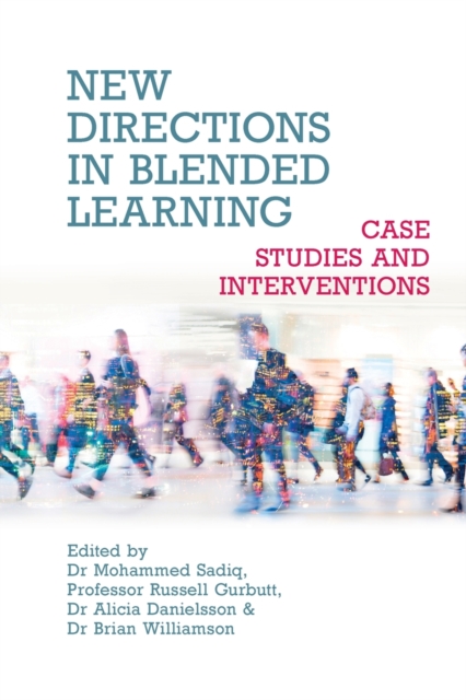 New Directions in Blended Learning - Case Studies and Interventions, Paperback / softback Book