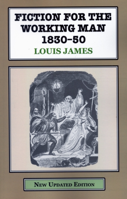 Fiction for the Working Man 1830-50 : A Study of the Literature Produced for the Working Classes in Early Vict, Paperback / softback Book