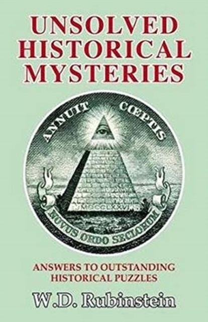 Unsolved Historical Mysteries : Answers to Outstanding Historical Puzzles, Hardback Book