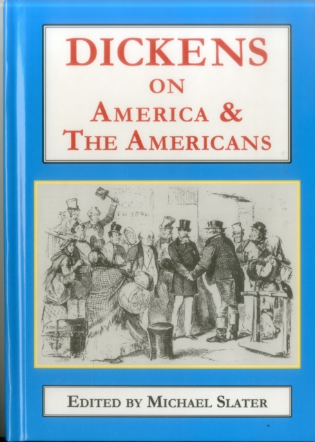Dickens on America & the Americans, Hardback Book
