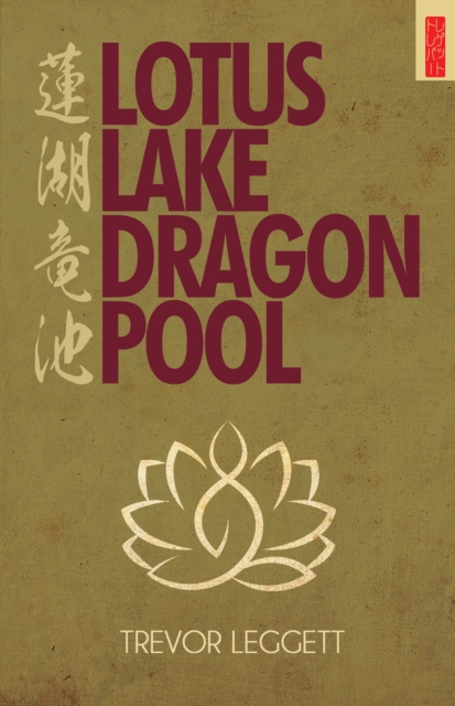 Lotus Lake, Dragon Pool : Further Encounters In Yoga and Zen, Paperback / softback Book