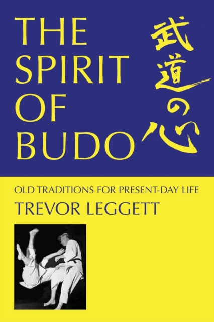 The Spirit of Budo - Old Traditions for Present-day Life, Paperback / softback Book
