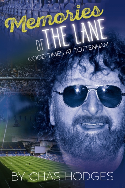 Memories of The Lane : Good Times at Tottenham, EPUB eBook