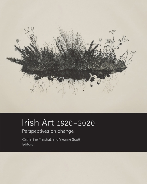 Irish Art 1920-2020 : Perspectives on Change, PDF eBook