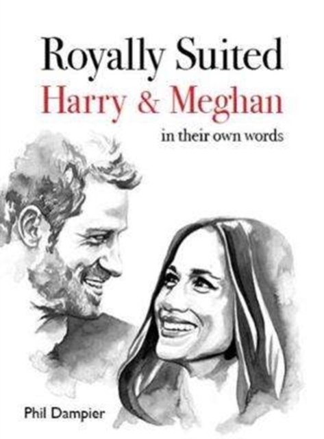Royally Suited : Harry and Meghan in their own words, Paperback / softback Book