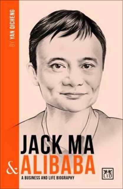 Jack Ma & Alibaba : A Business and Life Biography, Paperback / softback Book