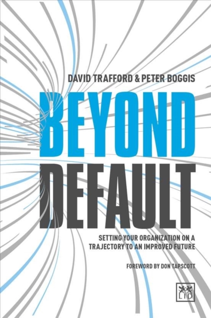 Beyond Default : Setting Your Organization on a Trajectory to an Improved Future, Hardback Book