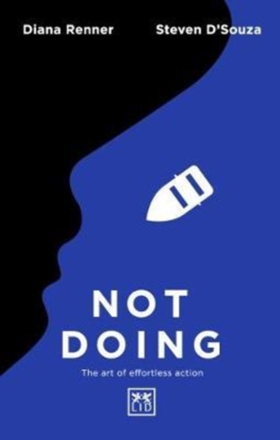 Not Doing : The Art of Turning Struggle into Ease, Paperback / softback Book
