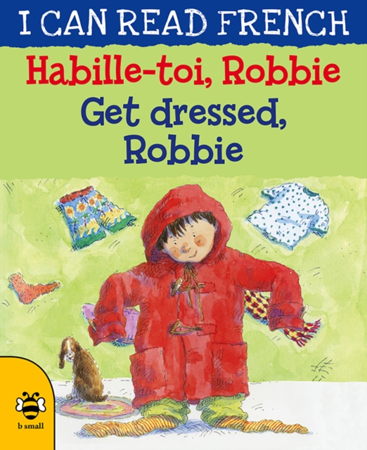 Get Dressed, Robbie/Habille-toi, Robbie, Paperback / softback Book