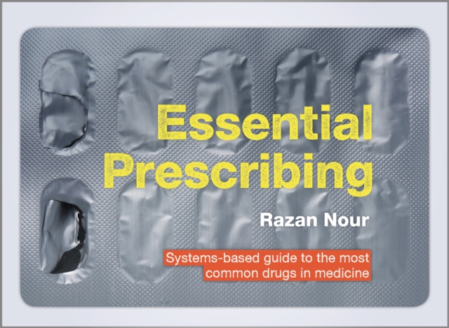 Essential Prescribing : Systems-based guide to the most common drugs in medicine, Spiral bound Book