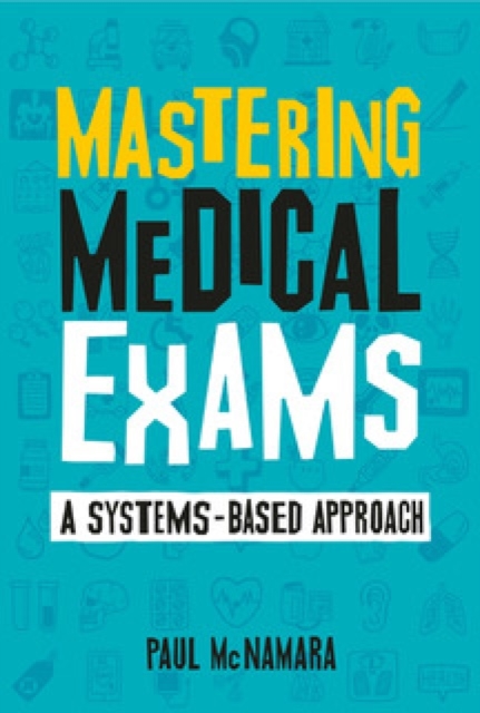 Mastering Medical Exams : A systems-based approach, Paperback / softback Book