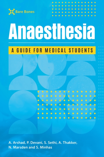 Bare Bones Anaesthesia : A guide for medical students, Paperback / softback Book