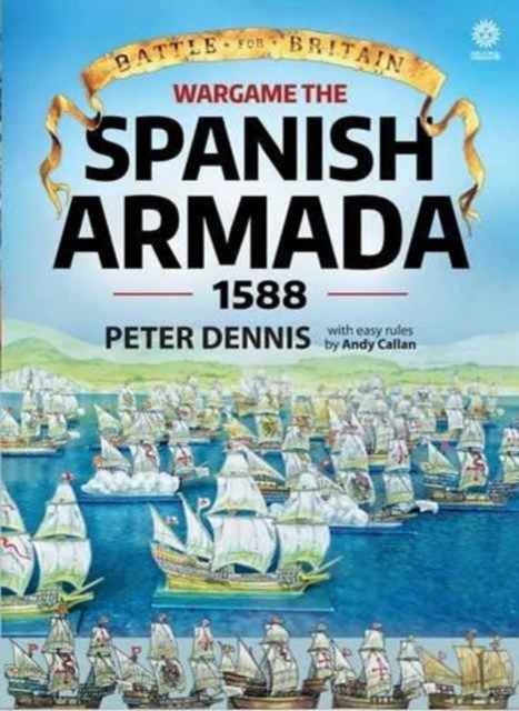 Wargame: the Spanish Armada 1588, Paperback / softback Book