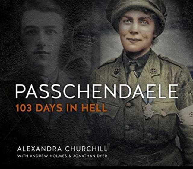 Passchendaele : 103 Days in Hell, Hardback Book