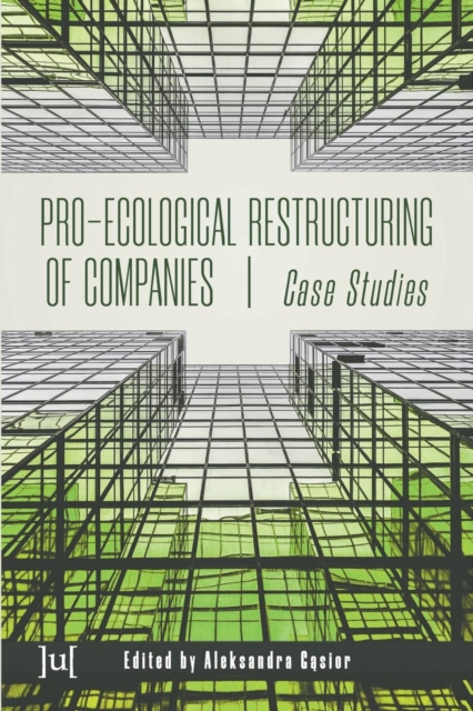 Pro-Ecological Restructuring of Companies : Case Studies, Paperback / softback Book