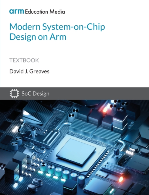 Modern System-on-Chip Design on Arm, Paperback / softback Book