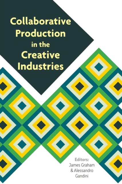 Collaborative Production in the Creative Industries, Paperback / softback Book