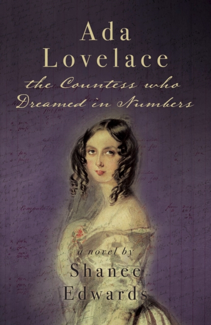 Ada Lovelace: the Countess who Dreamed in Numbers, Paperback / softback Book