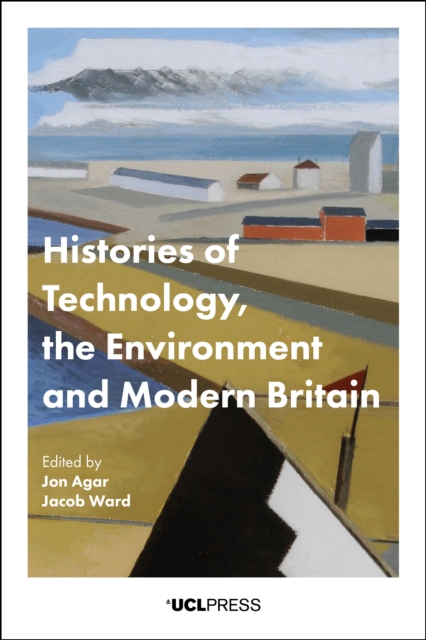 Histories of Technology, the Environment and Modern Britain, EPUB eBook