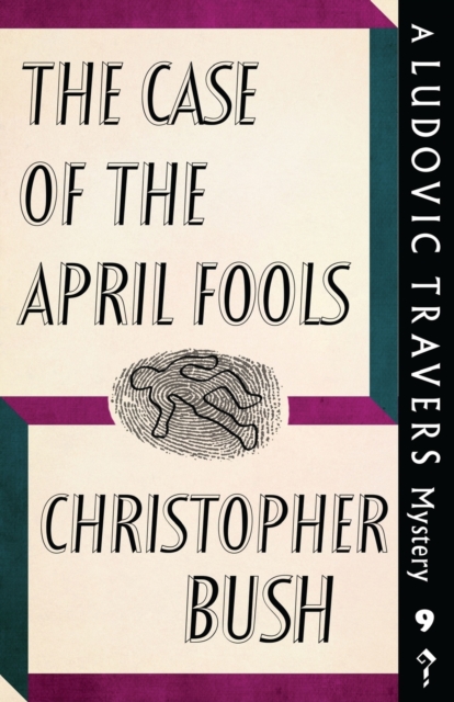 The Case of the April Fools : A Ludovic Travers Mystery, Paperback / softback Book