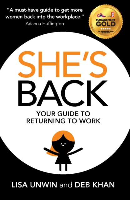 She's Back : Your guide to returning to work, Paperback / softback Book