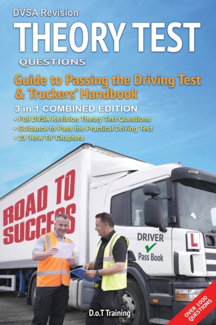 DVSA revision theory test questions, guide to passing the driving test and truckers' handbook : combined edition, Paperback / softback Book