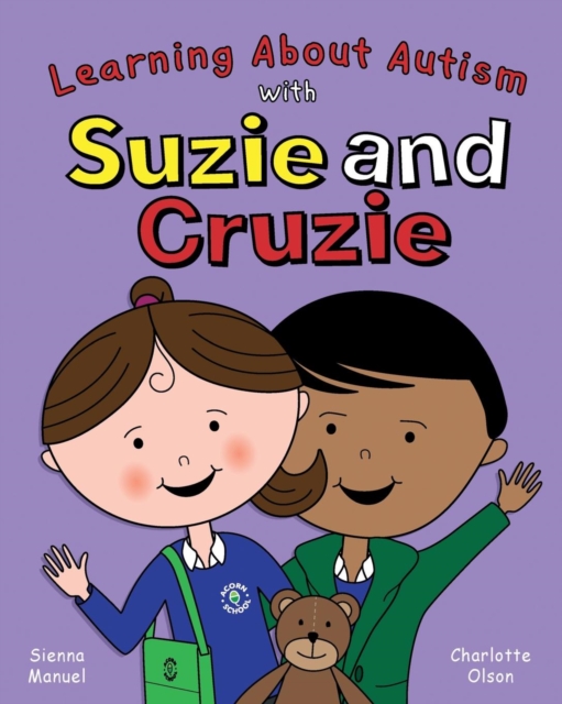 Suzie and Cruzie : Learning about Autism, Paperback / softback Book