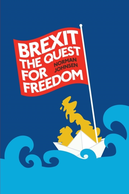 Brexit: The Quest for Freedom, Paperback / softback Book