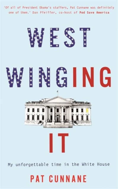 West Winging It: My unforgettable time in the White House, Hardback Book