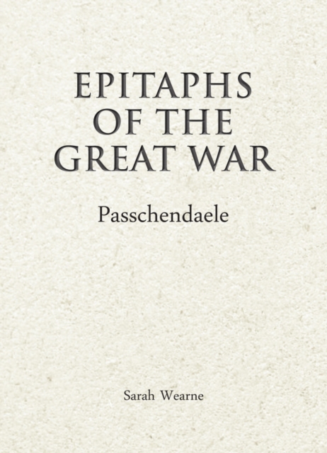 Epitaphs of the Great War: Passchendaele, EPUB eBook
