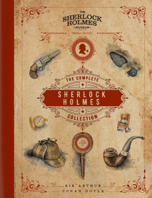 Sherlock Holmes: The Complete Collection : An Official Sherlock Holmes Museum Product, Hardback Book