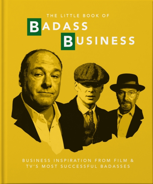 The Little Book of Badass Business : Criminally good advice, Hardback Book